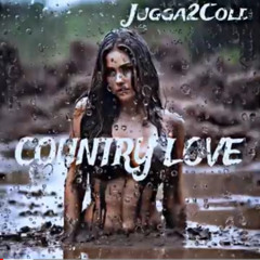 Jugga2Cold - Country Love