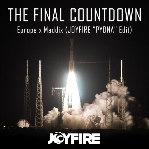 The Final Countdown (JOYFIRE 'PYDNA' Edit)["Buy" Link = FREE DOWNLOAD!]