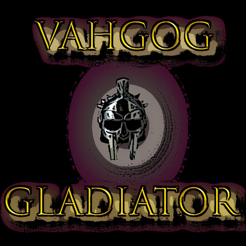 Vahgog - Gladiator