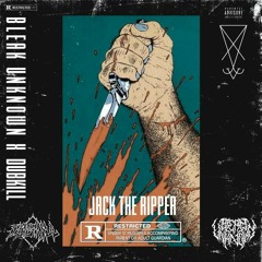 Bleak Unknown ft Dubkill - Jack The Ripper (Free Download)