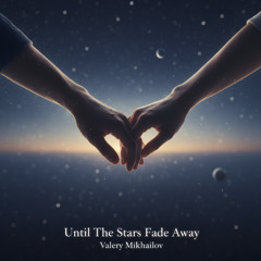 Until The Stars Fade Away