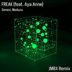 Genesi, Meduza - Freak feat. Aya Anne (JMBX Remix)