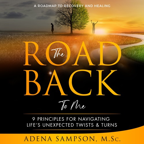The Road Back to Me: 9 Principles for Navigating Life's Unexpected Twists & Turns - Audio Sample