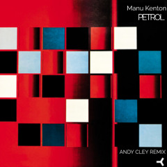 Manu Kenton - Petrol (Andy Cley Remix)