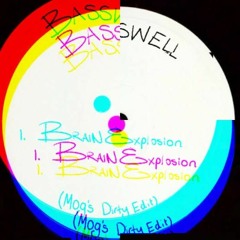 Basswell - Brain Explosion (mog's dirty edit) [FREEDOWNLOAD]