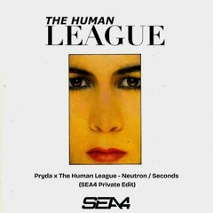 Pryda x The Human League - Neutron Seconds (SEA4 Private Edit)