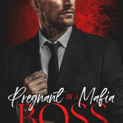 free read Pregnant by a Mafia Boss (Mafia Boss Chronicles)