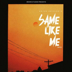 Same Like Me Arjan-Dhillon