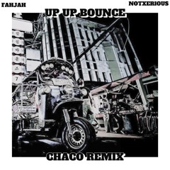 UP UP BOUNCE (CHACO REMIX)