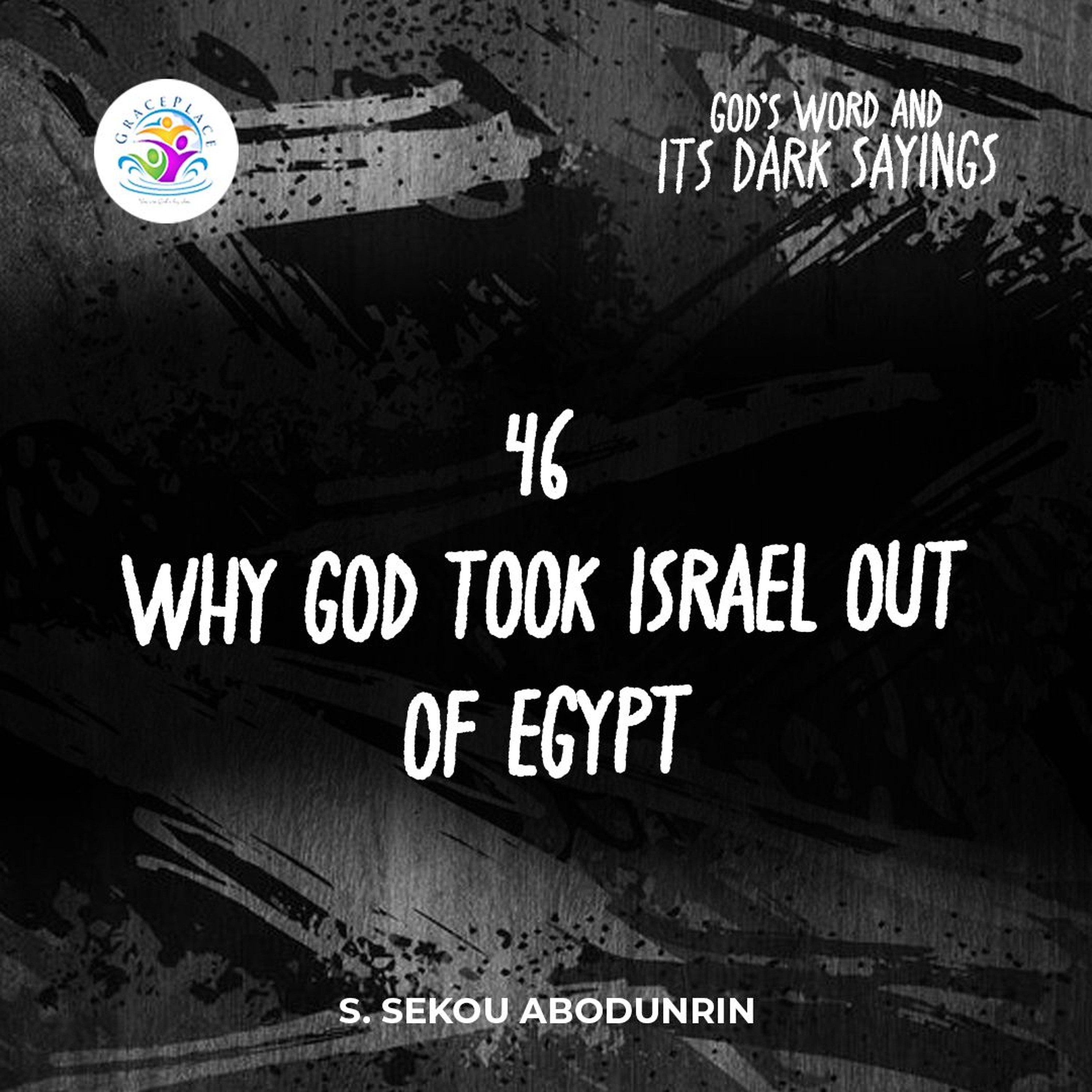 Why God Took Israel Out of Egypt (SA241007) episode artwork