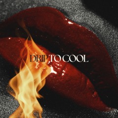 Drip Too Cool