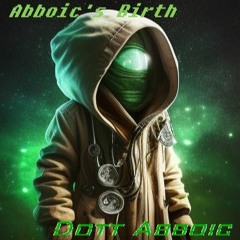 Dott Abboic - Abboic's Birth