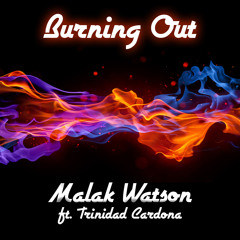 Burning Out (feat. Trinidad Cardona)