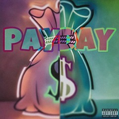 Payday (feat. B34R)