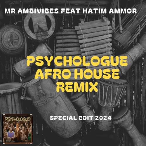 Mr Ambivibes - psychologue  (Hatim ammor feat Ambivibes afro house remix edit )