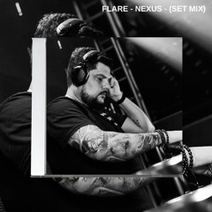 Flare - Nexus (Set Mix)