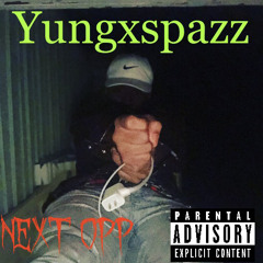 Yungxspazz- Next Opp