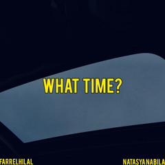 What time (ft. Natasya nabila)