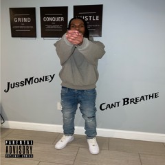 JussMoney - Cant Breathe