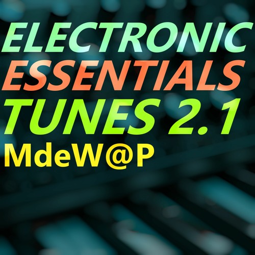 Electronic Essential Tunes 2.1 @ MdeW@P