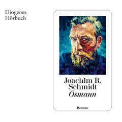 Joachim B. Schmidt, Ósmann. Diogenes Hörbuch 978-3-257-69607-3