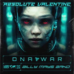 Absolute Valentine - DNA War Feat. Billy Mays Band