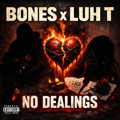 No Dealings (ft. Luh T)