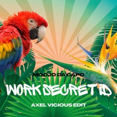 Moojo Da Capo - Work Secret ID (Axel Vicious EDIT)