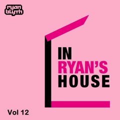 In Ryan's House - Vol 12 By Ryan Blyth