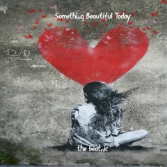 Something Beautiful Today