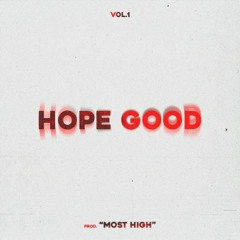 Hope Good prod. Most High