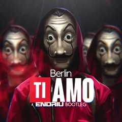 Berlin - Ti Amo (ENDRIU BOOTLEG)