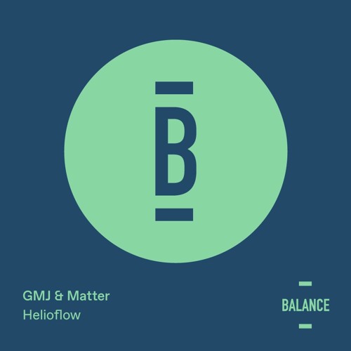 GMJ & Matter - Helioflow / Skyline Depth [Balance Music]