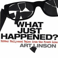 [View] [EPUB KINDLE PDF EBOOK] What Just Happened? Bitter Hollywood Tales from the Fr