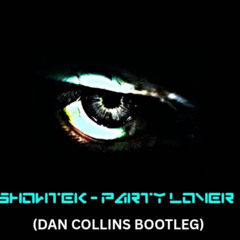 Showtek - Party Lover (Dan collins bootleg ) Free Download