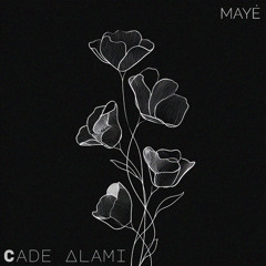 Cade Alami - Maye