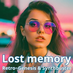 Lost memory - Retro~Genesis & Synthbuster (Collab n°4)