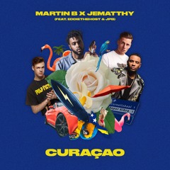 Martin B & JEMATTHY - Curaçao (feat. EDDIETHEHOST & JPB)