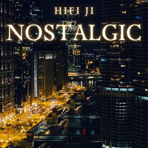 Stream Nostalgic by HiFi Ji | Listen online for free on SoundCloud