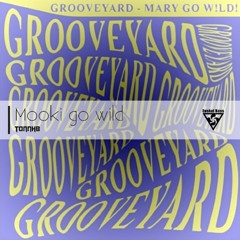 Grooveyard - Mooki Go Wild (TonnHB Remix)