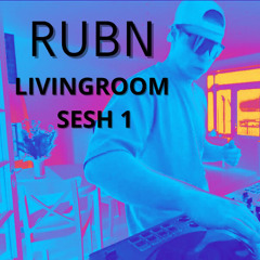 RUBN - D&B MIX | Livingroom Sesh 1