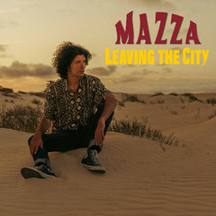 MAZZA - Leaving The City
