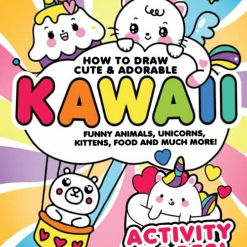 Stream * How To Draw Kawaii, Cute and Funny Kawaii Doodles Book for