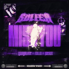 MISS YOU (w/ YUNGBLADE, FVLLN & JDEADX)