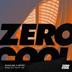Rushline x Kryda - Keep On Tellin' Me (Extended Mix)