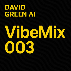 David Green AI - VibeMix 003 October 2025