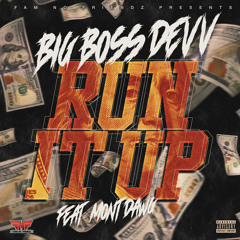 Run It Up (feat. MontDawg)