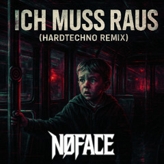 ICH MUSS RAUS (HARDTECHNO REMIX)