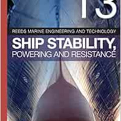 FREE PDF 💗 Reeds Vol 13: Ship Stability, Powering and Resistance (Reeds Marine Engin