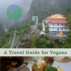 READ PDF 🖌️ Taiwan: A Travel Guide for Vegans by  Jesse Duffield [EBOOK EPUB KINDLE